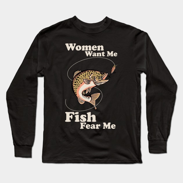 Women Want Me Fish Fear Me Long Sleeve T-Shirt by devilcat.art